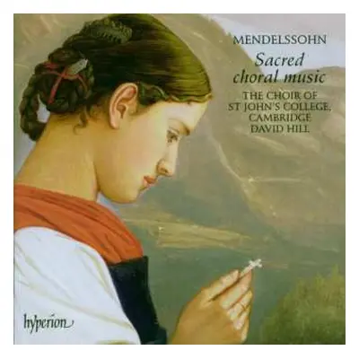 CD Felix Mendelssohn-Bartholdy: Sacred Choral Music