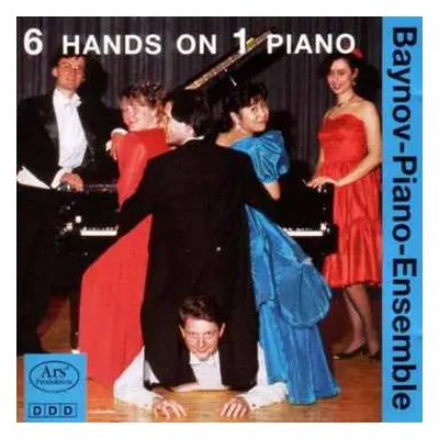 CD Baynov-Piano-Ensemble: 6 Hands On 1 Piano