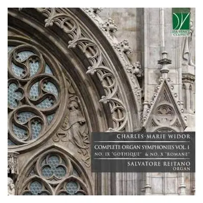 CD Charles-Marie Widor: Complete Organ Symphonies Vol. 1, No. IX "Gothique" & No. X "Romane"