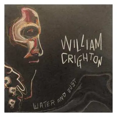 LP William Crighton: Water And Dust