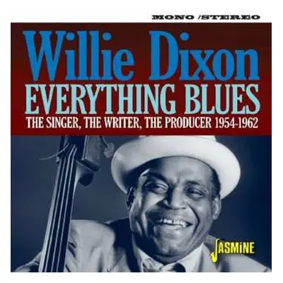 CD Willie Dixon: Everything Blues (The Singer, The Writer, The Producer 1954-1962)