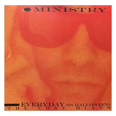 LP Ministry: Everyday (Is Halloween) - The Lost Mixes LTD | CLR