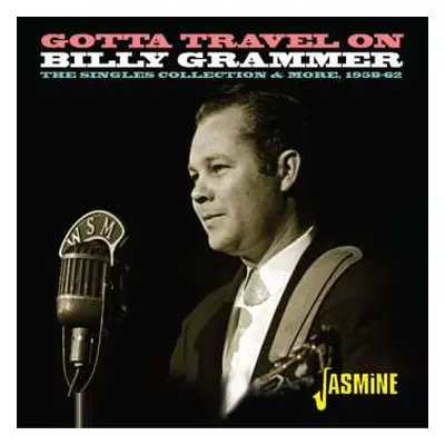 CD Billy Grammer: Gotta Travel On: The Singles Collection & More 1958 - 1962