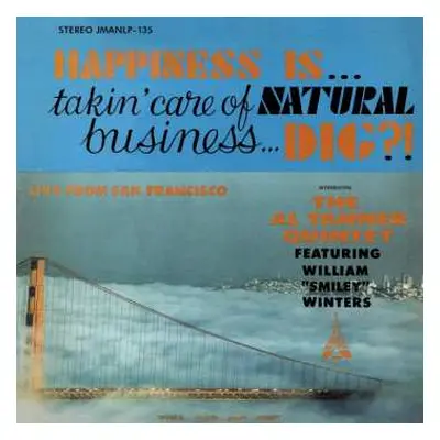 LP The Al Tanner Quintet: Happiness Is... Takin' Care Of Natural Business... Dig?! LTD | NUM