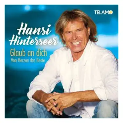 CD Hansi Hinterseer: Glaub An Dich: Von Herzen Das Beste