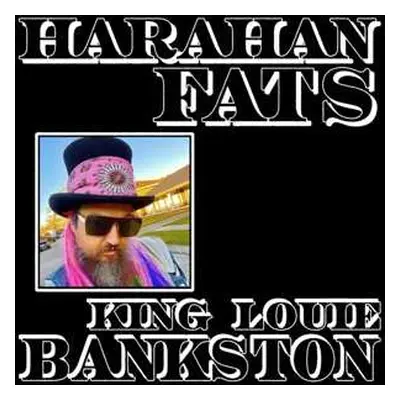 LP King Louie Bankston: Harahan Fats CLR