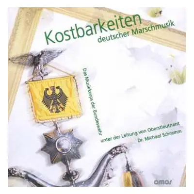 CD Musikkorps Der Bundeswehr: Kostbarkeiten Deutscher Marschmusik