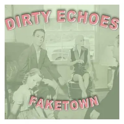 CD Dirty Echoes: Faketown