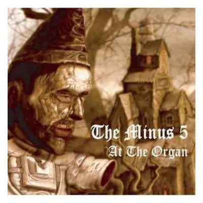 CD The Minus 5: At The Organ