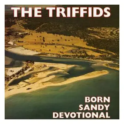 LP The Triffids: Born Sandy Devotional CLR | LTD