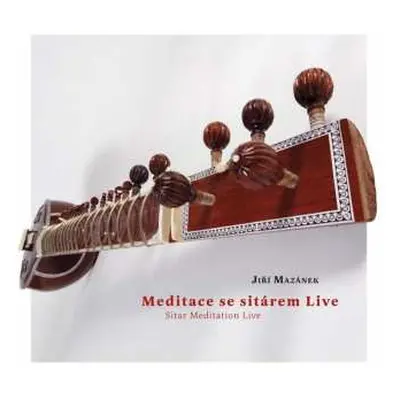 CD Jiří Mazánek: Meditace Se Sitárem Live = Sitar Meditation Live