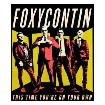 LP Foxycontin: This Time You’re On Your Own