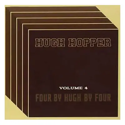 CD Hugh Hopper: Four By Hugh By Four (Volume 4)