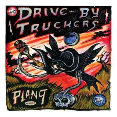 2CD Drive-By Truckers: Plan 9 Records July 13, 2006