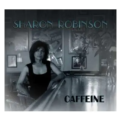 CD Sharon Robinson: Caffeine