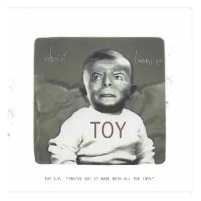 EP David Bowie: Toy E.P. ("You've Got It Made With All The Toys") LTD