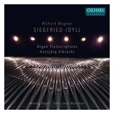 CD Richard Wagner: Siegfried-Idyll; Organ Transcriptions