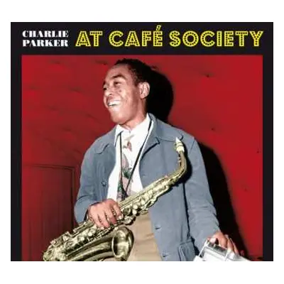 CD Charlie Parker: At Café Society LTD