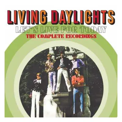 CD The Living Daylights: Let's Live For Today - The Complete Recordings