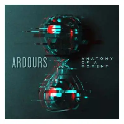 CD Ardours: Anatomy Of A Moment