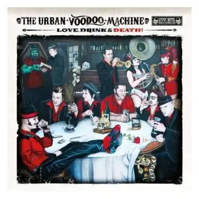 CD The Urban Voodoo Machine: Love, Drink & Death!