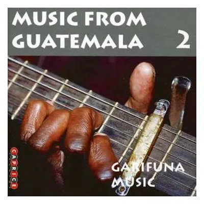 CD Various: Music From Guatemala 2 - Garifuna Music