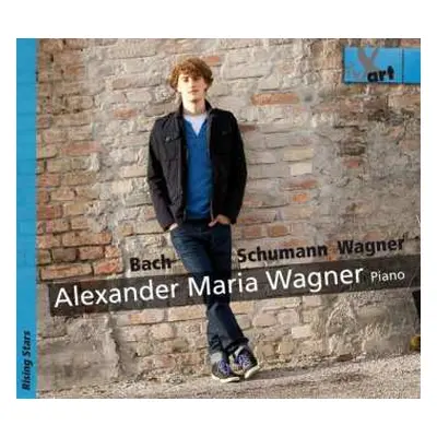 CD Johann Sebastian Bach: Alexander Maria Wagner - Bach / Schumann / Wagner