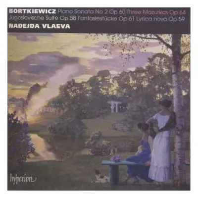 CD Sergei Bortkiewicz: Piano Sonata No 2 · Fantasiestücke · Jugoslavische Suite