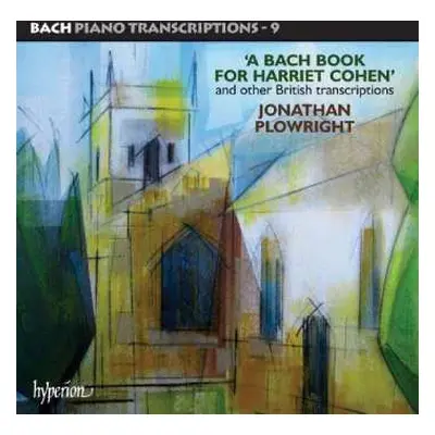 CD Johann Sebastian Bach: 'A Bach Book For Harriet Cohen' And Other British Transcriptions