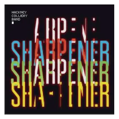 2LP Hackney Colliery Band: Sharpener DLX | CLR