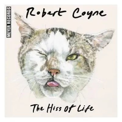 LP Robert Coyne: The Hiss Of Life