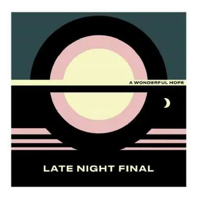 LP Late Night Final: A Wonderful Hope