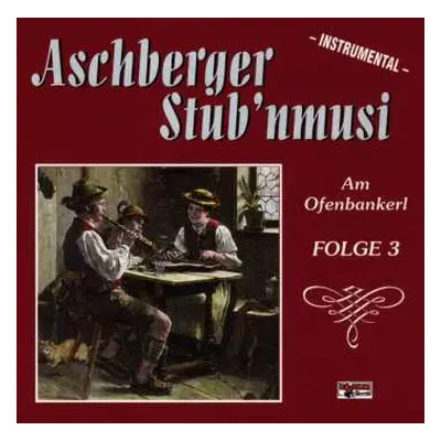 CD Aschberger Stub'nmusi: Am Ofenbankerl-folge 3