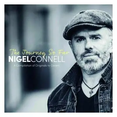 CD Nigel Connell: The Journey So Far