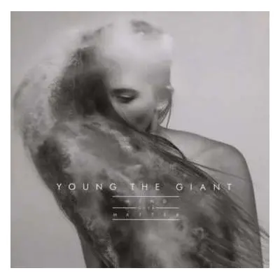 CD Young The Giant: Mind Over Matter