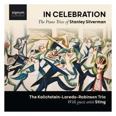 CD Kalichstein-Laredo-Robinson Trio: In Celebration - The Piano Trios Of Stanley Silverman