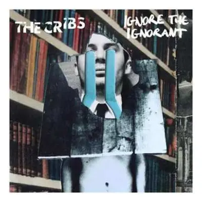 CD The Cribs: Ignore The Ignorant