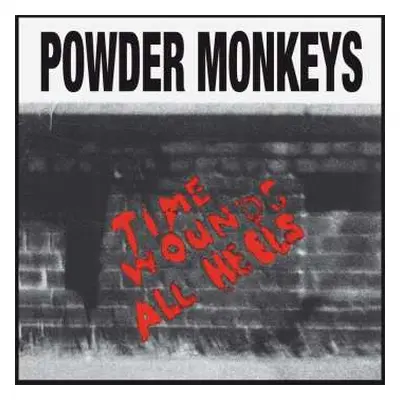 LP The Powder Monkeys: Time Wounds All Heels