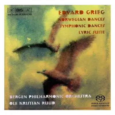 SACD Edvard Grieg: Norwegian Dances; Symphonic Dances; Lyric Suite