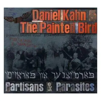 CD Daniel Kahn & The Painted Bird: Partisans & Parasites