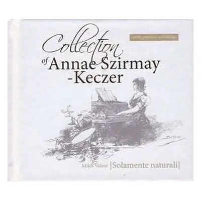 CD Solamente Naturali: Collection of Annae Szirmay-Keczer