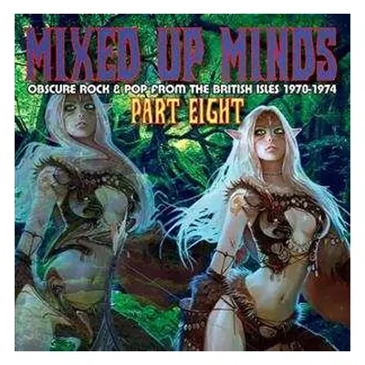 CD Various: Mixed Up Minds Part Eight (Obscure Rock & Pop From The British Isles 1970-1974)