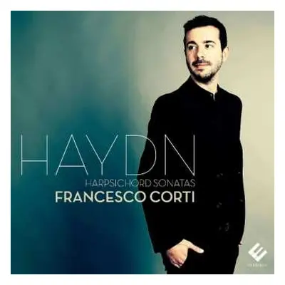 CD Francesco Corti: Haydn: Harpsichord Sonatas