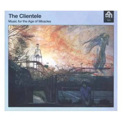 CD The Clientele: Music For The Age Of Miracles