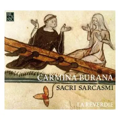 CD La Reverdie: Carmina Burana - Sacri Sarcasmi