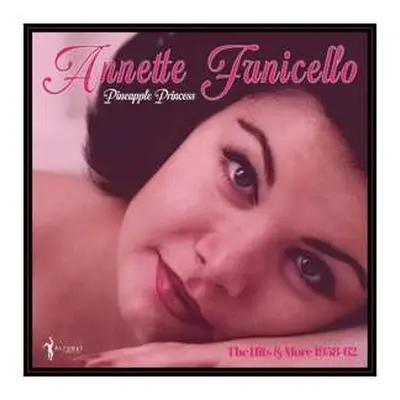 LP Annette Funicello: Pineapple Princess: The Hits & More 1958 - 1962