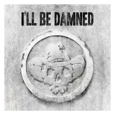 LP I'll Be Damned: I'll Be Damned LTD