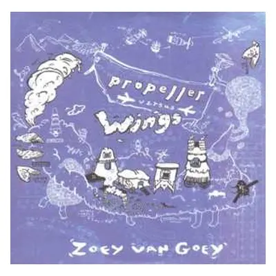 LP Zoey Van Goey: Propeller Versus Wings