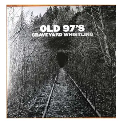 LP Old 97's: Graveyard Whistling CLR