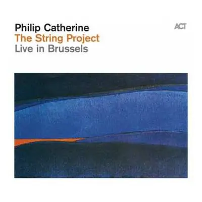 CD Philip Catherine: The String Project - Live In Brussels